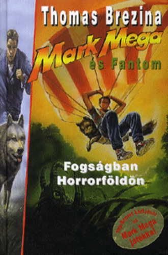 Thomas Brezina - Mark Mega �s Fantom - Fogs�gban horrorf�ld�n