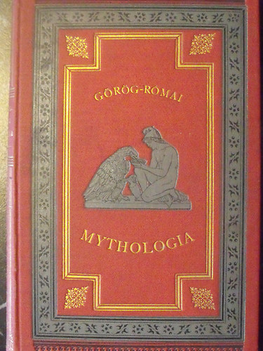 Csiky Gergely (�ssze�ll�totta) - G�r�g-r�mai mythologia