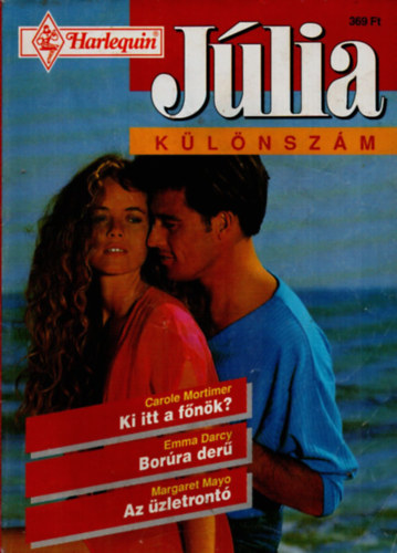Carole Mortimer, Emma Darcy, Margaret Mayo - Jlia klnszm 1996/3: Ki itt a fnk, Borra der, Az zletront.