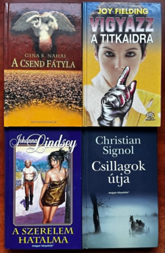 Lindsey Johanna, Christian Signol, Fielding Joy, Gina B. Nahai - 4db romantikus: A csend ftyla;Vigyzz a titkaidra,Csillagok tja,A szerelem hatalma