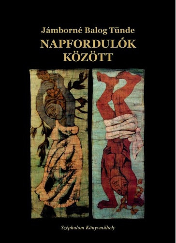 J�mborn� Balog T�nde - Napfordul�k k�z�tt (elbesz�l�sek)