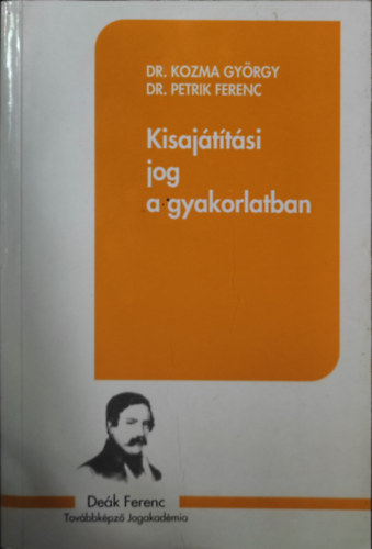 Dr. Kozma Gyrgy, Dr. Petrik Ferenc - Kisajttsi jog a gyakorlatban