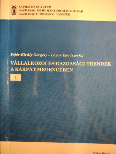 Fejr-Kirly Gergely-Lzr Ede (szerk.) - Vllalkozi s gazdasgi trendek a Krpt-Medencben