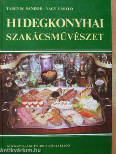 SZERZ Nagy Lszl LEKTOR Dr. Benics Lszl Tauzin Mikls - Hidegkonyhai szakcsmvszet Bevezet gondolatok a magyar hidegkonyha keletkezsrl, a korszer tpllkozsban betlttt szereprl
