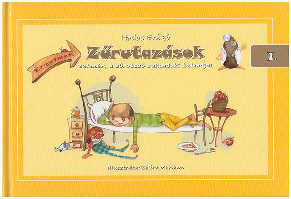 Hodos Enik - Zrutazsok I. - rzelmek - Zelemr, a zrutaz vakondoki kalandjai