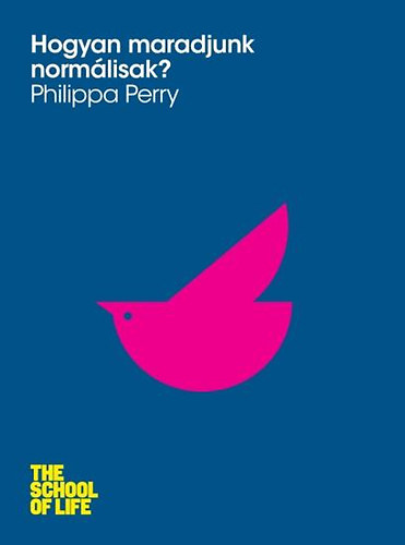Perry, Philippa - Hogyan maradjunk normlisak?
