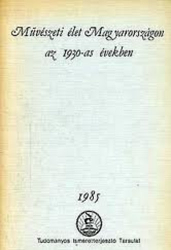 Herbai gnes (szerk.) - A mvszeti let magyarorszgon az 1930-as vekben