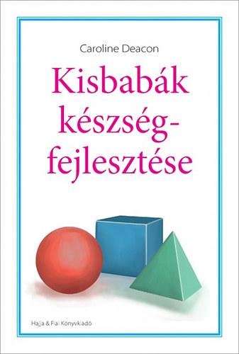 Caroline Deacon - Kisbabk kszsgfejlesztse