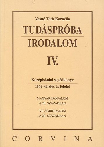 Vasn Tth Kornlia - Tudsprba. Irodalom IV.