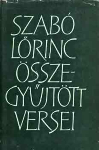 Szab� L�rinc - Szab� L�rinc �sszegy�jt�tt versei (M�sodik kiad�s)