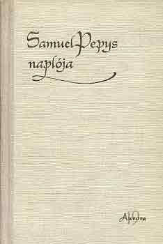 Szobotka Tibor (szerk.) - Samuel Pepys naplja