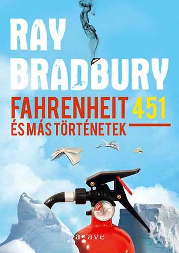 Ray Bradbury - Fahrenheit 451 �s m�s t�rt�netek