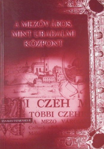 Fatuska-Fülöp-Ifj. Gyüszi - A mezőváros, mint uradalmi központ