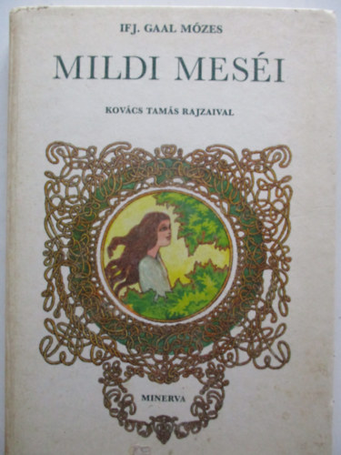 Ifj. Gaal Mózes - Mildi meséi