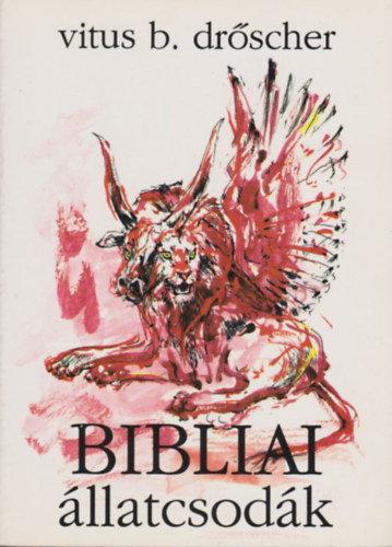 Vitus B. Drscher - Bibliai llatcsodk