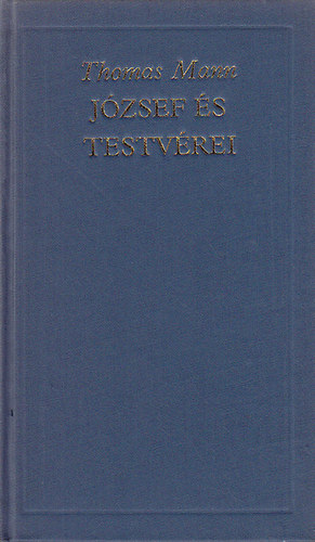 Mann Thomas - J�zsef �s testv�rei I-II. (A vil�girodalom klasszikusai)