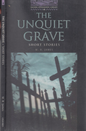 M. R. James - The Unquiet Grave - Short stories (Oxford Bookworms Library 4.)