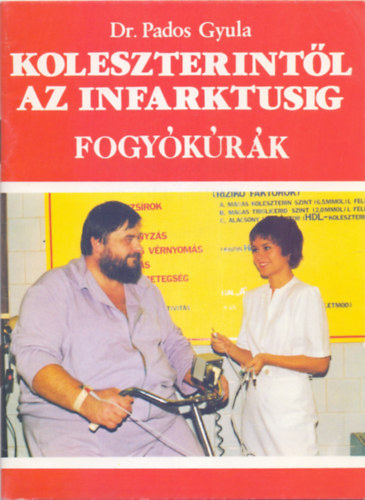Dr. Pados Gyula - A koleszterintl az infarktusig - Fogykrk