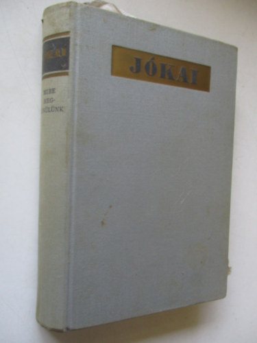 Jkai Mr - Mire megvnlnk