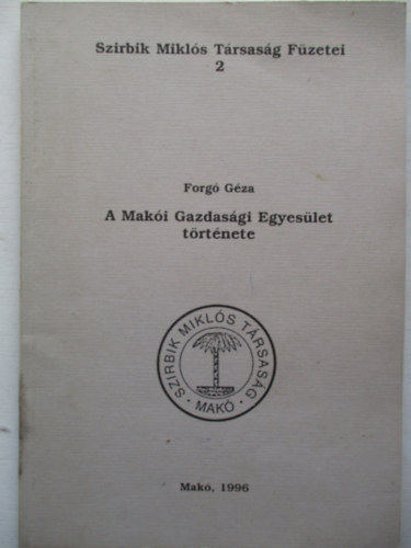 Forg� G�za - A Mak�i Gazdas�gi Egyes�let t�rt�nete