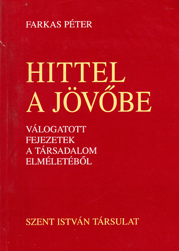 Farkas Pter - Hittel a jvbe (Dediklt)