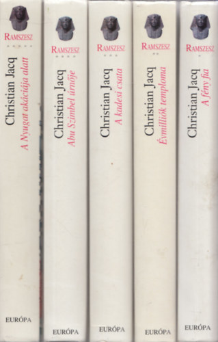 Christian Jacq - Ramszesz 1-5. (A f�ny fia, �vmilli�k temploma, A kadesi csata, Abu Szimbel �rn�je, A Nyugat ak�ci�ja alatt) + A Tutanhamon-�gy (6m�)