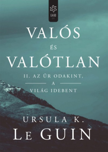 Ursula K. Le Guin - Val�s �s val�tlan II. - Az �r odakint, a vil�g idebent