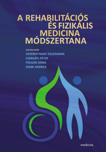 Vekerdy-Nagy Zs. - Cserhti P. - Polgr A. - Zsebe A. (szerk.) - A rehabilitcis s fiziklis medicina mdszertana
