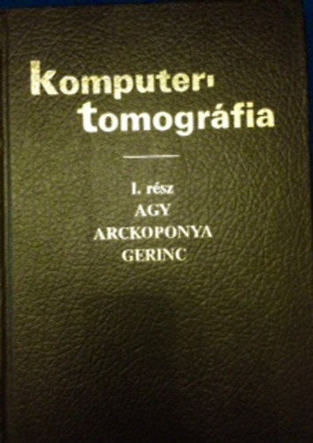 Komputertomogrfia I. rsz Agy arckoponya gerinc
