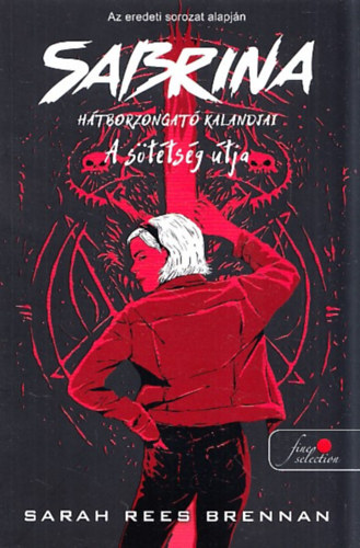Sarah Rees Brennan - A sötétség útja (Sabrina hátborzongató kalandjai)