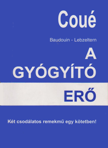 Emil Cou - [Charles] Baudouin - [Gustav] Lebzeltern - A gygyt er (nszuggeszti s szuggeszti)