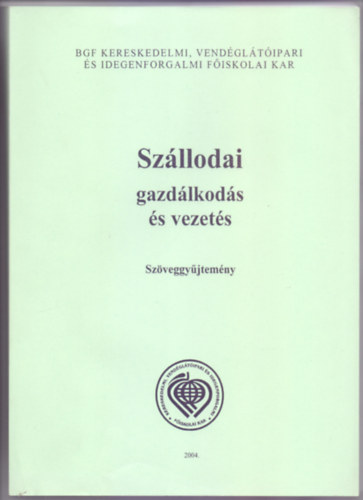 Szerkesztette: dr. Tth Zoltn PhD -  Fehr Tamsn - Szllodai gazdlkods s vezets - Szveggyjtemny