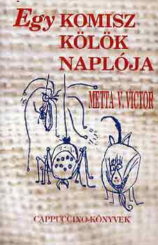Metta V. Victor - Egy komisz kölök naplója