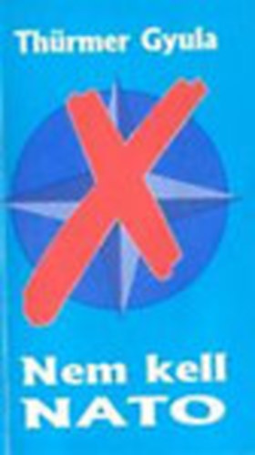 Thürmer Gyula - Nem kell NATO (dedikált)