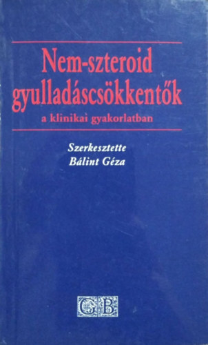 Blint Gza (szerkesztette) - Nem-szteroid gyulladscskkentk a klinikai gyakorlatban