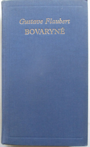 Gustave Flaubert - Bovaryné