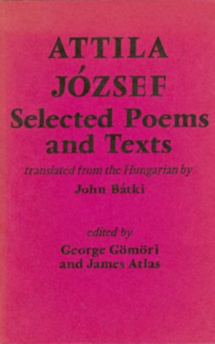 József Attila, John Bátki - Attila József Selected Poems and Texts