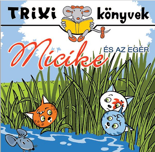Lévay Erzsébet - Micike és az egér