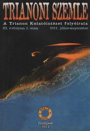 Szidiropulosz Archim�desz (szerk.) - Trianoni Szemle III. �vfolyam, 3. sz�m (2011. j�lius-szeptember)