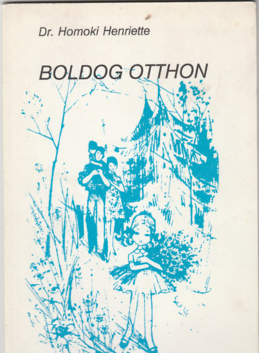 Dr. Homoki Henriette - Boldog otthon