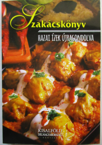 D�s �gnes - Szak�csk�nyv - Hazai �zek �jragondolva