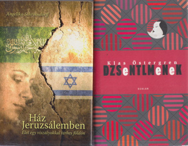 Klas Östergren, Angelika Schrobsdorff - 2 db. regény (Dzsentlmenek + Ház Jeruzsálemben - Élet egy viszályokkal terhes földön)