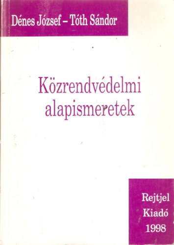 Dnes Jzsef, Tth Sndor - Kzrendvdelmi alapismeretek