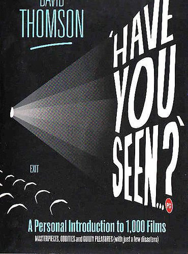 David Thomson - "Have you seen?" (A Personal Introduction to 1.000 Films)