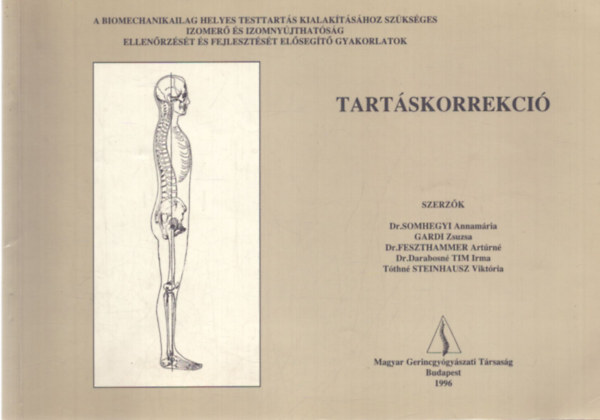 Dr. Somhegyi Annam�ria, Gardi Zsuzsa, Dr. Festhammer Art�rn� Tutsek Anna, Dr. Darabosn� Tim Irma, T�thn� Steinhausz Vikt�ria - Tart�skorrekci�