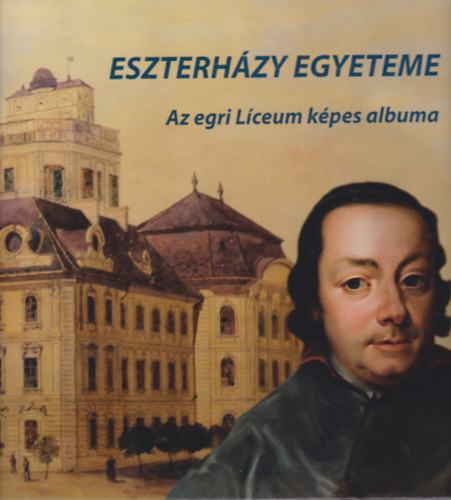 Nagy Andor (szerk.) - Eszterhzy egyeteme