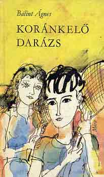 Bálint Ágnes - Koránkelő darázs