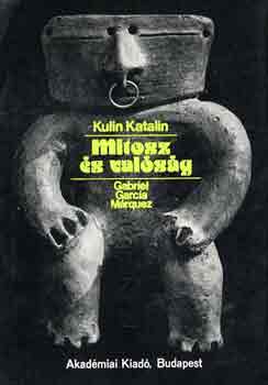 Kulin Katalin - M�tosz �s val�s�g (Gabriel Garc�a Marquez)