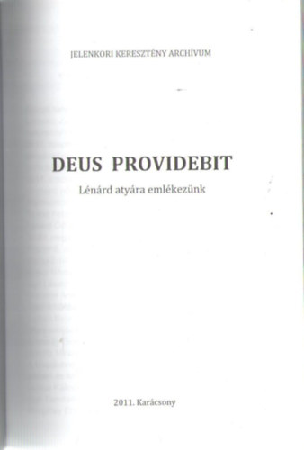 Deus Providebit - L�n�rd aty�ra eml�kez�nk (Jelenkori kereszt�ny arch�vum)