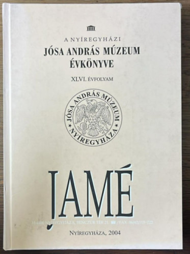 D�m L�szl� (szerk.) - A ny�regyh�zi J�sa Andr�s M�zeum �vk�nyve XLVI. �vfolyam